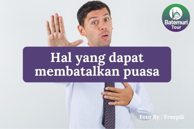 8 Hal yang Dapat Membatalkan Puasa dan Harus Dihindari Agar Puasa Lancar